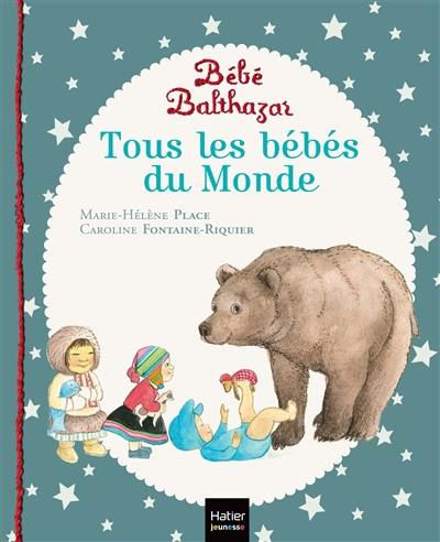 Bébé Balthazar. Tous les bébés du monde