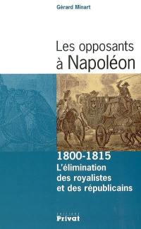 Les opposants à Napoléon : l'élimination des royalistes et des républicains, 1800-1815