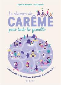 Le chemin de carême pour toute la famille : 1 poster, 50 défis et 200 stickers pour vivre ensemble 40 jours dans la foi !