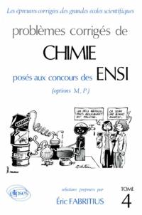 Problèmes corrigés de chimie : posés aux concours des ENSI, options M, P