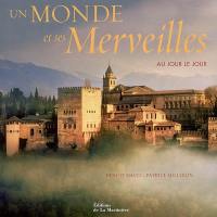 Un monde et ses merveilles : au jour le jour