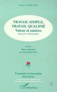 Travail simple et travail qualifié : valeur et salaires : approche mathématique. Dure journée