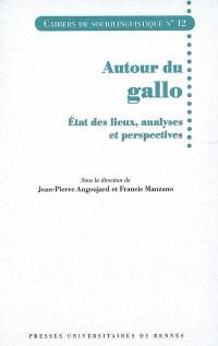 Cahiers de sociolinguistique, n° 12. Autour du gallo : états des lieux, analyses et perspectives : actes de la 1re journée d'études gallèses, Nantes, 29 juin 2007