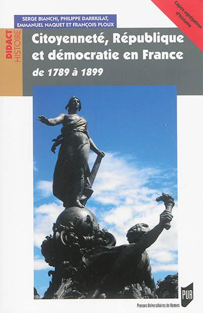 Citoyenneté, République et démocratie en France : de 1789 à 1899