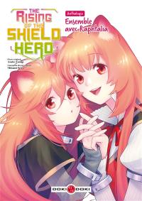 The rising of the shield hero. Ensemble avec Raphtalia : anthologie