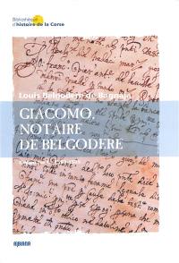 Giacomo, notaire de Belgodère : ceppo n° 1, 1583-1585 : inventaire analytique des actes, transcription intégrale d'actes choisis, vocabulaire des pratiques juridiques et sociales en Corse à la fin du XVIe siècle