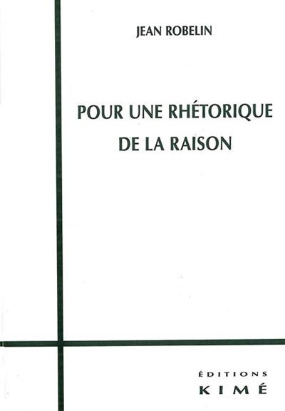 Pour une rhétorique de la raison