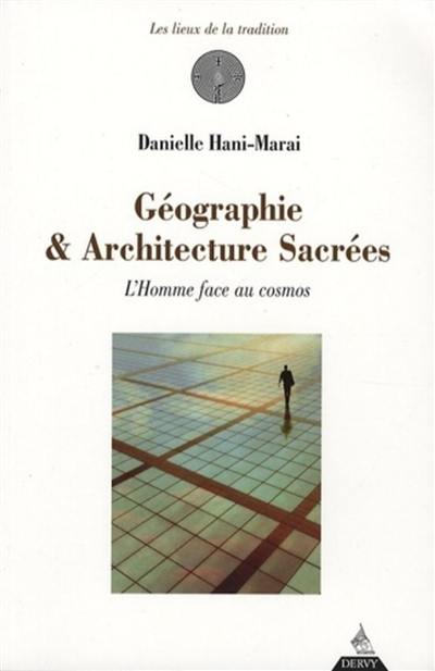 Géographie et architecture sacrées : l'homme face au cosmos