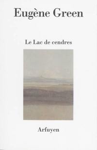 Le lac de cendres : poème