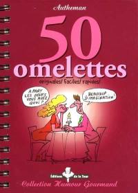 50 omelettes : originales, faciles, rapides