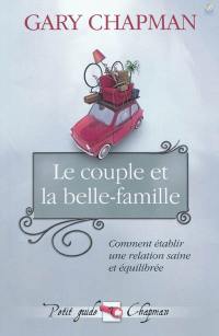 Le couple et la belle-famille : comment établir une relation saine et équilibrée