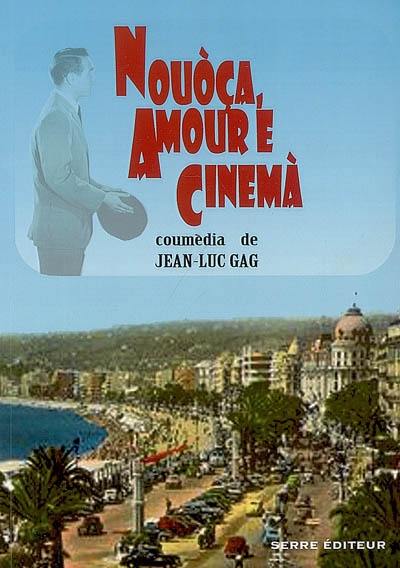 Nouoca, amour e cinemà : comédie en un prologue et trois actes