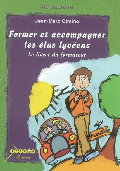 Former et accompagner les élus lycéens : le livret du formateur