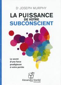 La puissance de votre subconscient