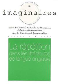 Imaginaires, n° 9. La répétition dans les littératures de langue anglaise