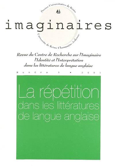 Imaginaires, n° 9. La répétition dans les littératures de langue anglaise