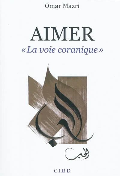 Aimer : la voie coranique