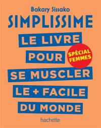 Simplissime : le livre pour se muscler le + facile du monde : spécial femmes