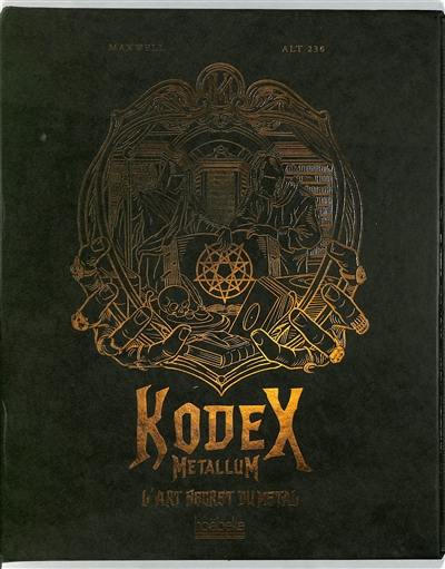 Kodex metallum : l'art secret du metal