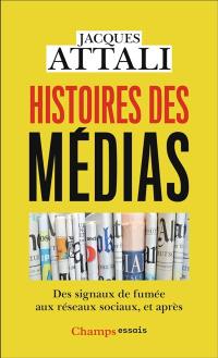 Histoires des médias : des signaux de fumée aux réseaux sociaux, et après