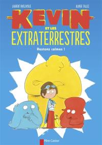 Kevin et les extraterrestres. Restons calmes !