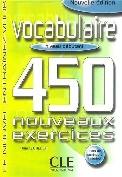 Vocabulaire, niveau débutant : 450 nouveaux exercices