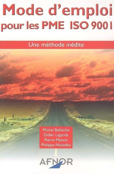 Mode d'emploi pour les PME ISO 9001 : une méthode inédite