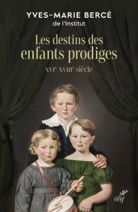 Les destins des enfants prodiges : XVIe-XVIIIe siècle