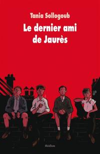 Le dernier ami de Jaurès