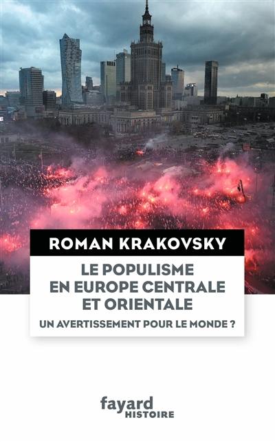 Le populisme en Europe centrale et orientale : un avertissement pour le monde ?