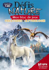 Créatures & mythologie : mon bloc de jeux : à partir de 7 ans