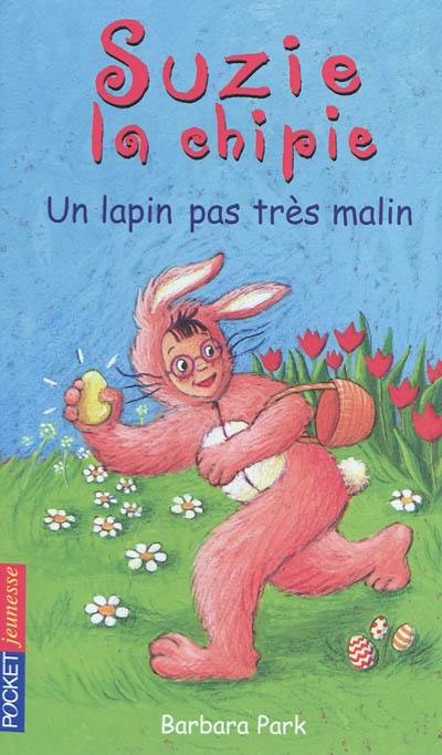 Suzie la chipie. Vol. 26. Un lapin pas très malin