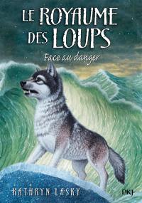 Le royaume des loups. Vol. 5. Face au danger