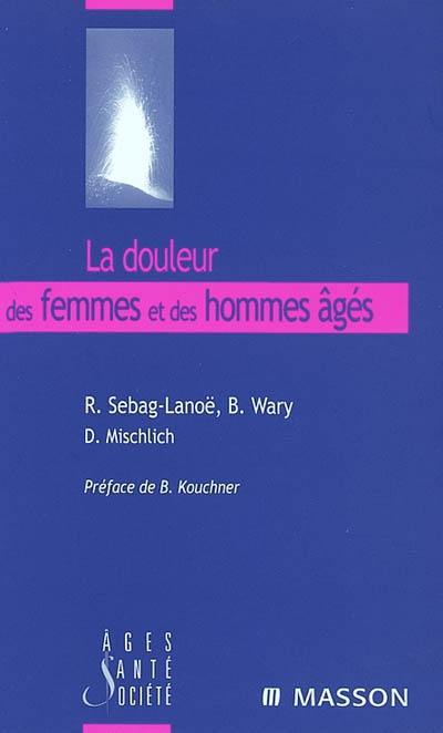 La douleur des femmes et des hommes âgés