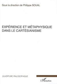 Expérience et métaphysique dans le cartésianisme