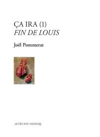 Ca ira. Vol. 1. Fin de Louis