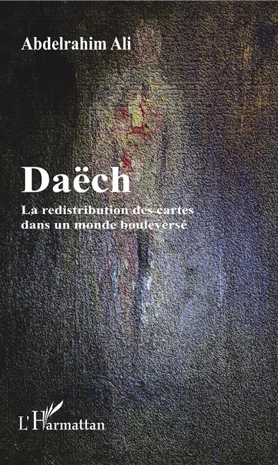 Daëch : la redistribution des cartes dans un monde bouleversé