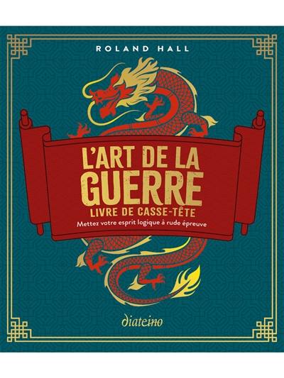 L'art de la guerre : livre de casse-tête : mettez votre esprit logique à rude épreuve