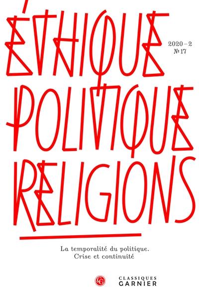 Ethique, politique, religions, n° 17. La temporalité du politique : crise et continuité