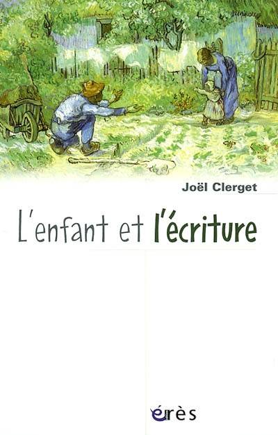 L'enfant et l'écriture. Franchir le pas