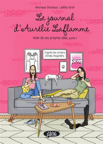 Le journal d'Aurélie Laflamme. Vol. 7. Voler de ses propres ailes. Vol. 2