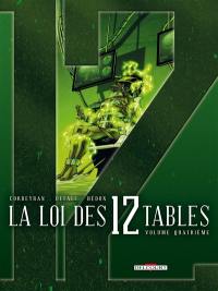 La loi des 12 tables. Vol. 4