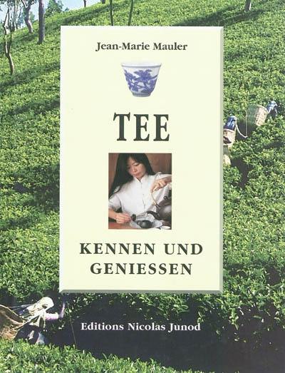 Tee : Kennen und Geniesen