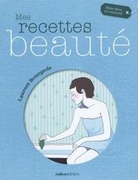 Mes recettes beauté