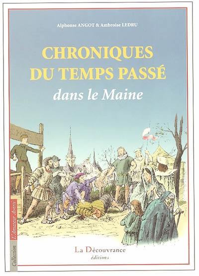 Chroniques du temps passé : dans le Maine