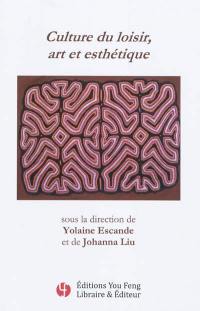 Culture du loisir, art et esthétique