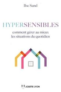 Hypersensibles : comment gérer au mieux les situations du quotidien