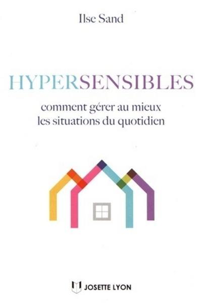 Hypersensibles : comment gérer au mieux les situations du quotidien