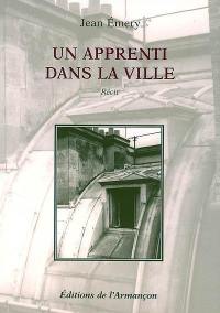 Un apprenti dans la ville : récit