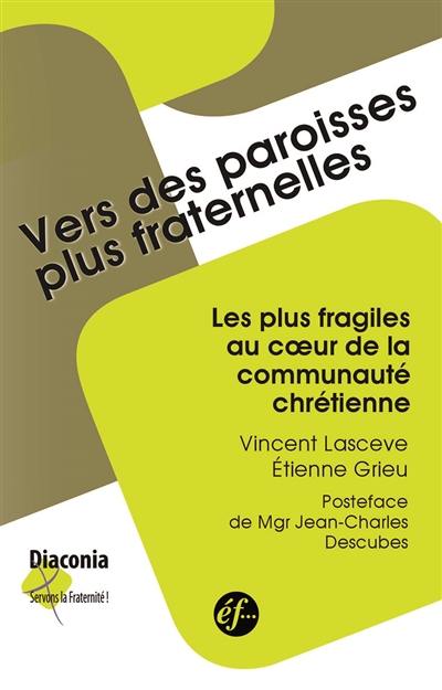 Vers des paroisses plus fraternelles : les plus fragiles au coeur de la communauté chrétienne